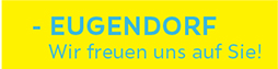 Foto- EUGENDORF
   Wir freuen uns auf Sie!