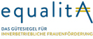 equalitA Das Guetesiegel fuer innerbetriebliche Frauenfoerderung