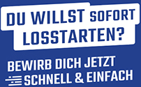 Du willst sofort losstarten? Bewirb dich jetzt schnell & einfach in wenigen Sekunden!