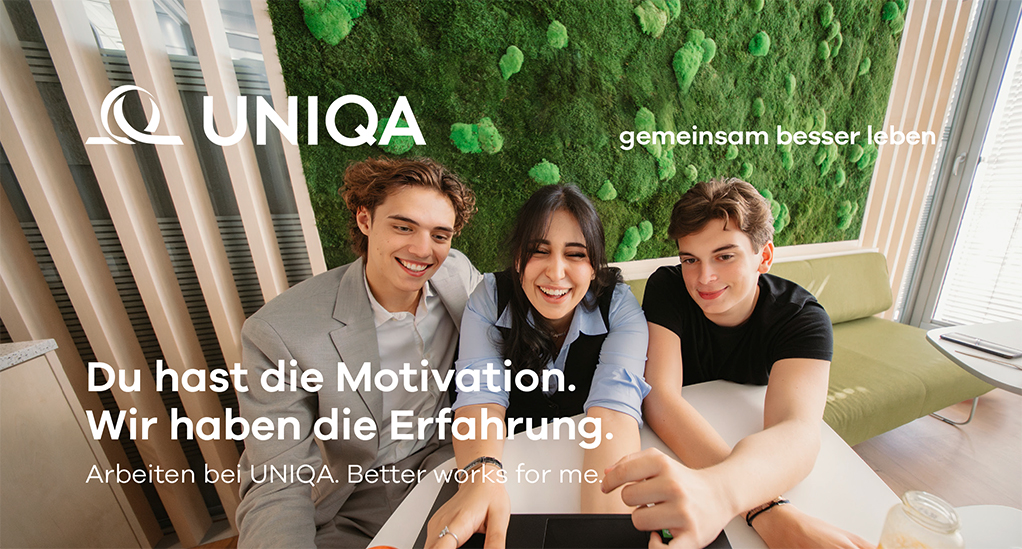 UNIQA Österreich Versicherungen AG - Du schätzt Stabilität. Wir sind dein Fundament. Arbeiten bei UNIQA. Better works for me.